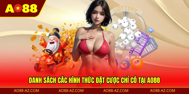 Danh sách các hình thức đặt cược chỉ có tại AO88
