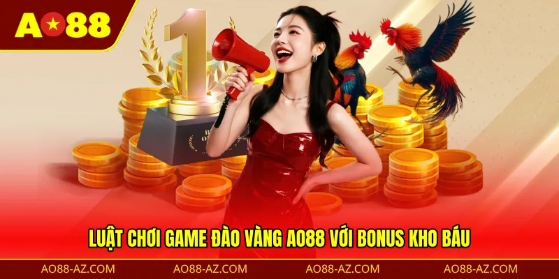Luật chơi game đào vàng AO88 với bonus kho báu